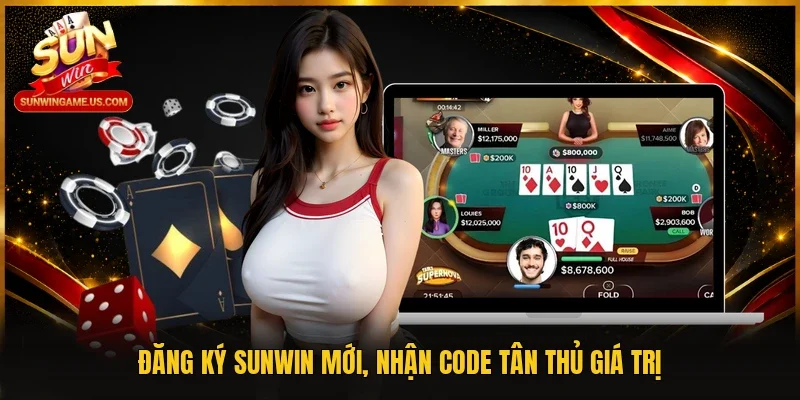 Đăng ký Sunwin mới, nhận code tân thủ giá trị